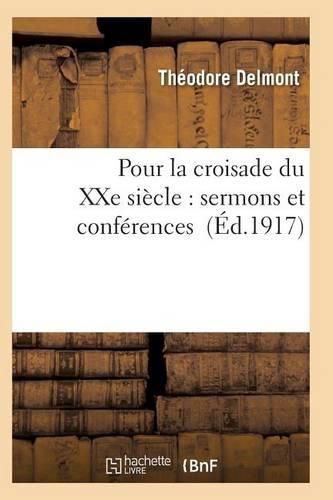 Cover image for Pour La Croisade Du Xxe Siecle: Sermons Et Conferences