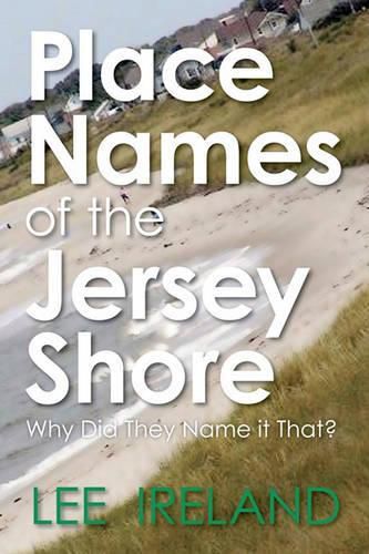 Cover image for Place Names of the Jersey Shore: Why Did They Name it That?