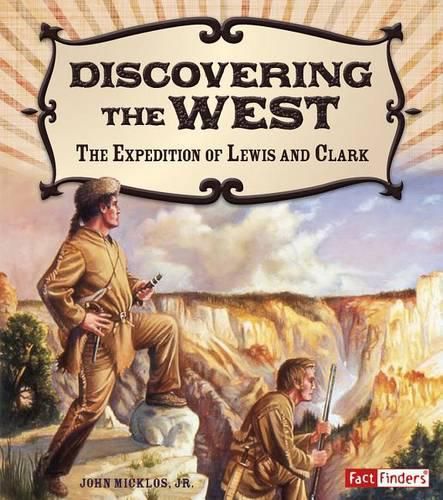 Discovering the West: the Expedition of Lewis and Clark (Adventures on the American Frontier)