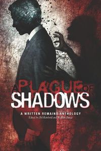 Cover image for A Plague of Shadows: A Written Remains Anthology