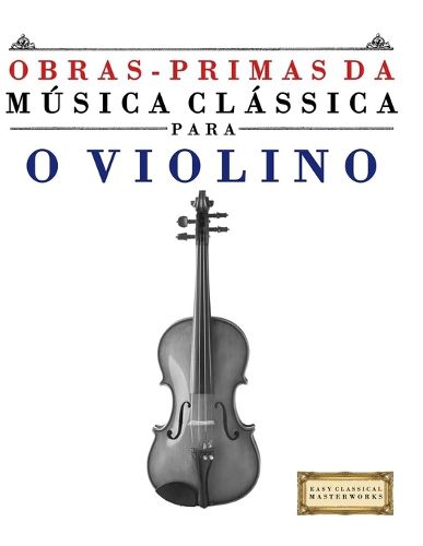 Cover image for Obras-Primas da Musica Classica para o Violino