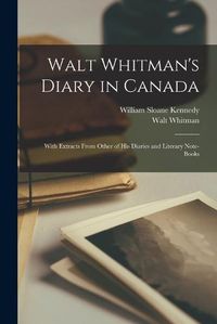 Cover image for Walt Whitman's Diary in Canada