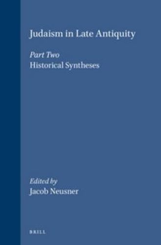 Cover image for Judaism in Late Antiquity 2. Historical Syntheses