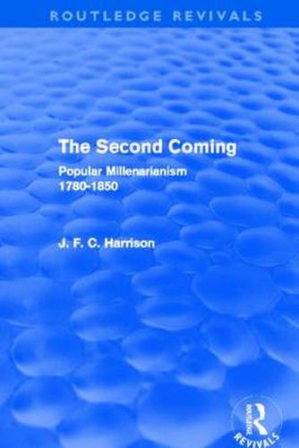 Cover image for The Second Coming (Routledge Revivals): Popular Millenarianism, 1780-1850