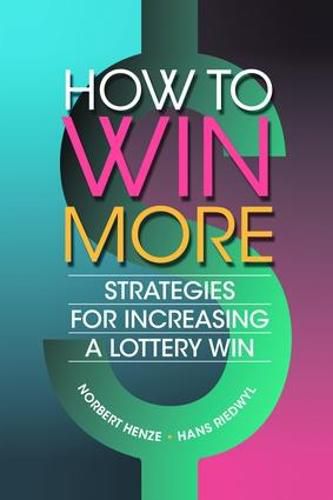 Cover image for How to Win More: Strategies for Increasing a Lottery Win