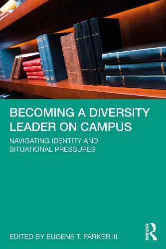 Cover image for Becoming a Diversity Leader on Campus: Navigating Identity and Situational Pressures