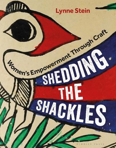 Cover image for Shedding the Shackles: Women's Empowerment Through Craft