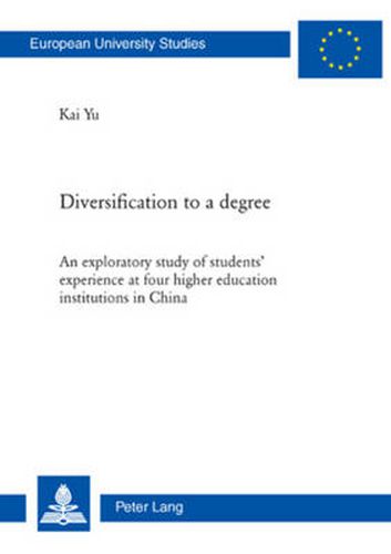 Cover image for Diversification to a degree: An exploratory study of students' experience at four higher education institutions in China