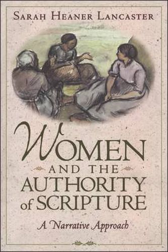 Cover image for Women and the Authority of Scripture: A Narrative Approach