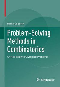 Cover image for Problem-Solving Methods in Combinatorics: An Approach to Olympiad Problems