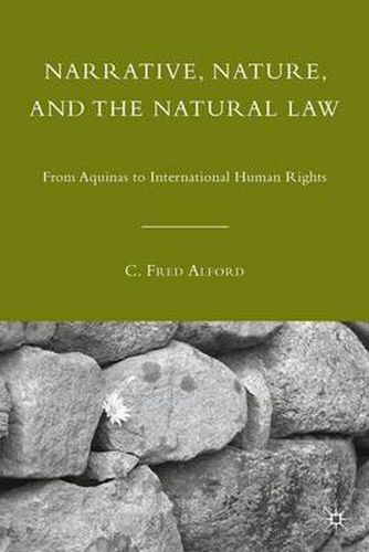 Cover image for Narrative, Nature, and the Natural Law: From Aquinas to International Human Rights