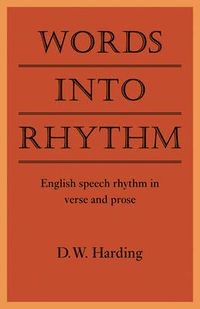 Cover image for Words into Rhythm: English Speech Rhythm in Verse and Prose