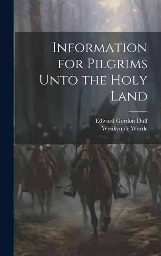 Cover image for Information for Pilgrims Unto the Holy Land