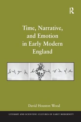 Cover image for Time, Narrative, and Emotion in Early Modern England