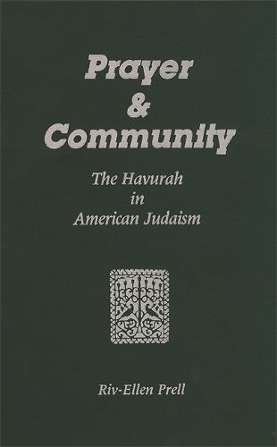 Cover image for Prayer & Community: The Havurah in American Judaism