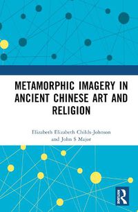 Cover image for Metamorphic Imagery in Ancient Chinese Art and Religion