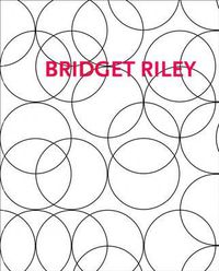 Cover image for Bridget Riley: Paintings and Related Work 1983-2010