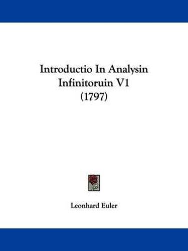 Cover image for Introductio In Analysin Infinitoruin V1 (1797)