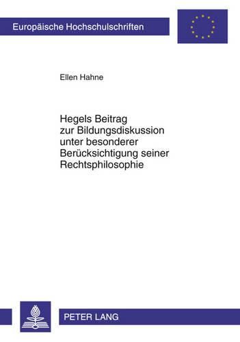 Cover image for Hegels Beitrag Zur Bildungsdiskussion Unter Besonderer Beruecksichtigung Seiner Rechtsphilosophie