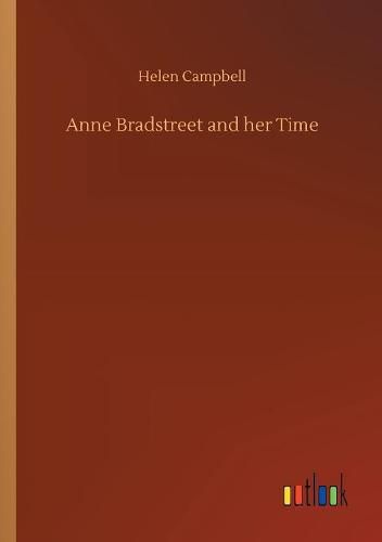 Anne Bradstreet and her Time