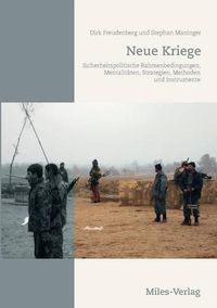 Cover image for Neue Kriege: Sicherheitspolitische Rahmenbedingungen, Mentalitaten, Strategien, Methoden und Instrumente