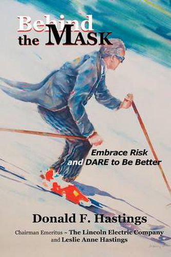 Cover image for Behind the Mask: Embrace Risk and Dare to Be Better