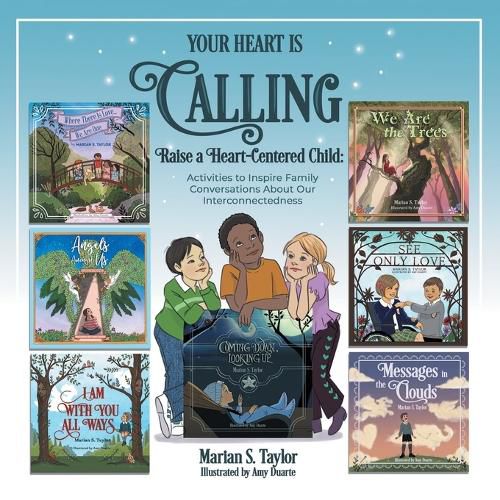 Your Heart Is Calling: Activities to Inspire Conversations about Our Spiritual Interconnectedness