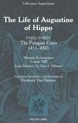 Cover image for The Life of Augustine of Hippo: Part Three: The Pelagian Crisis (411-430)