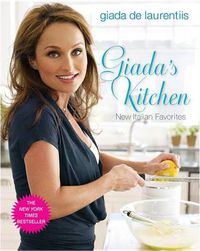 Cover image for Giada's Kitchen: New Italian Favorites