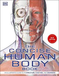 Cover image for The Concise Human Body Book: An illustrated guide to its structure, function and disorders