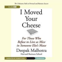 Cover image for I Moved Your Cheese: For Those Who Refuse to Live as Mice in Someone Else's Maze