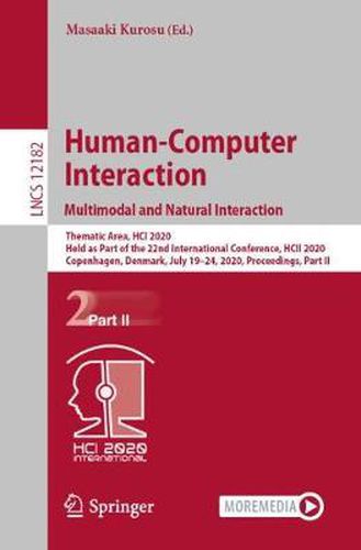 Cover image for Human-Computer Interaction. Multimodal and Natural Interaction: Thematic Area, HCI 2020, Held as Part of the 22nd International Conference, HCII 2020, Copenhagen, Denmark, July 19-24, 2020, Proceedings, Part II