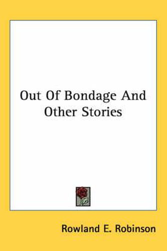 Cover image for Out of Bondage and Other Stories