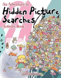 Cover image for An Adventure in Hidden Picture Searches Activity Book