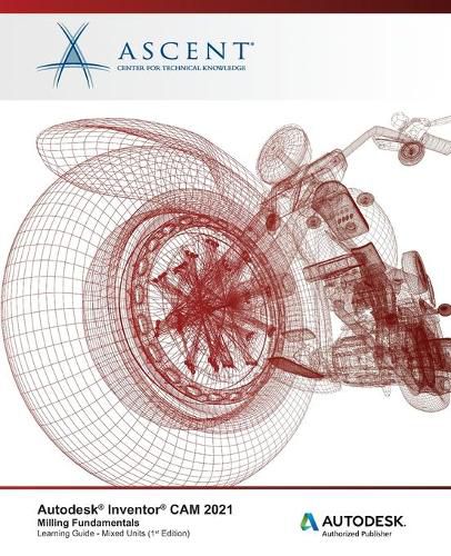 Cover image for Autodesk Inventor CAM 2021: Milling Fundamentals (Mixed Units): Autodesk Authorized Publisher