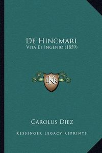 Cover image for de Hincmari: Vita Et Ingenio (1859)