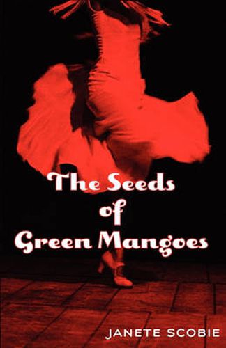 Cover image for The Seeds of Green Mangoes