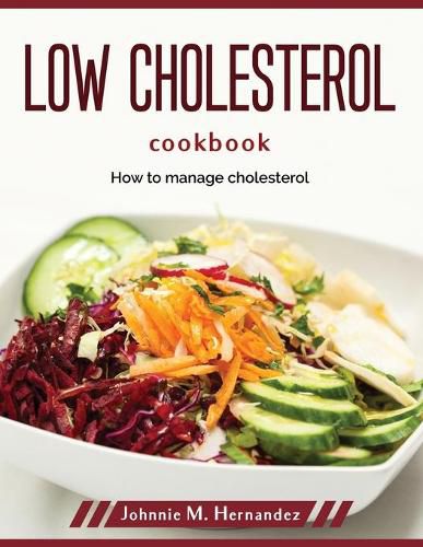 Cover image for Low cholesterol cookbook: How to manage cholesterol