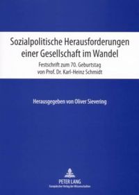 Cover image for Sozialpolitische Herausforderungen Einer Gesellschaft Im Wandel: Festschrift Zum 70. Geburtstag Von Prof. Dr. Karl-Heinz Schmidt