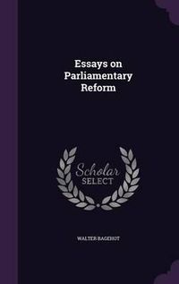 Cover image for Essays on Parliamentary Reform