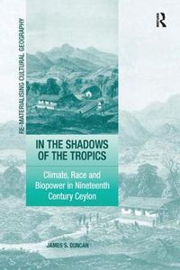 Cover image for In the Shadows of the Tropics: Climate, Race and Biopower in Nineteenth Century Ceylon