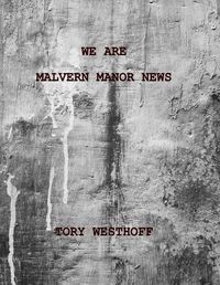 Cover image for We Are Malvern Manor News