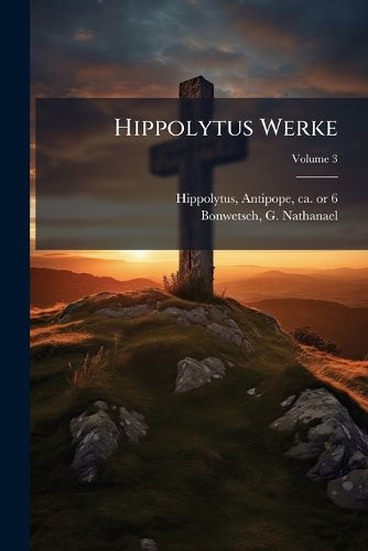 Cover image for Hippolytus Werke Volume 3