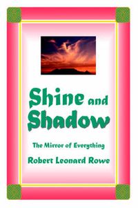 Cover image for Shine and Shadow: The Mirror of Everything