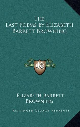 The Last Poems by Elizabeth Barrett Browning