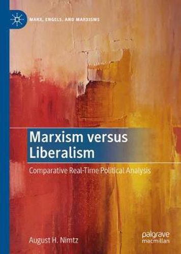 Cover image for Marxism versus Liberalism: Comparative Real-Time Political Analysis