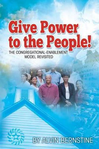 Cover image for Give Power to the People: The Congregational Enablement Model Revisited