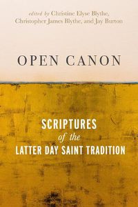 Cover image for Open Canon: Scriptures of the Latter Day Saint Diaspora