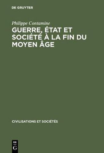 Cover image for Guerre, etat et societe a la fin du moyen age