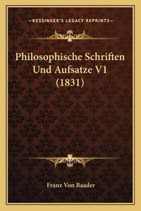 Cover image for Philosophische Schriften Und Aufsatze V1 (1831)